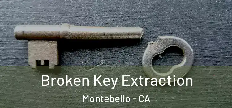  Broken Key Extraction Montebello - CA