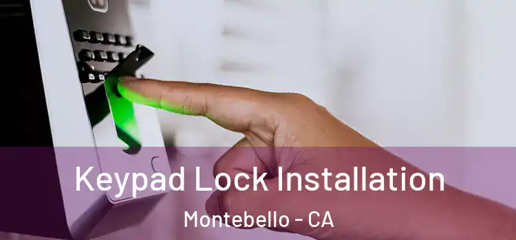  Keypad Lock Installation Montebello - CA